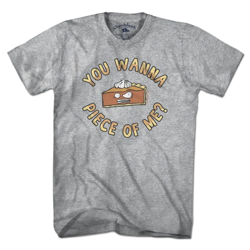 You Wanna Piece Of Me T-Shirt